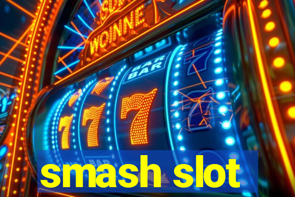 smash slot